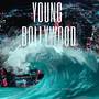 Young Bollywood (Explicit)