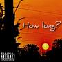 HOW LONG? (Explicit)