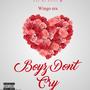 Boyz Dont Cry #longlivetheguys (Explicit)