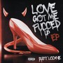 LOVE GOT ME FUCCED UP (Explicit)