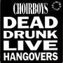 Dead Drunk Live Hangovers