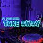 DJ TAKE AWAY LAGU ACARA SLOW