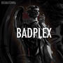 Badplex (Explicit)