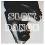 Slow Dance