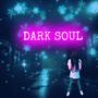 DARK SOUL (Explicit)