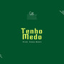 Tenho Medo (Explicit)