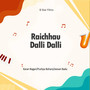 Raichhau Dalli Dalli