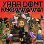 YAAA DONT KNOWWWW (Explicit)