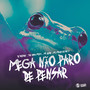 Mega Não Paro de Pensar (Explicit)