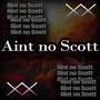 Ain't no Scott