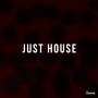 Just House