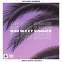 OUR DIZZY SUMMER