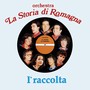 La Storia di Romagna 1^ raccolta