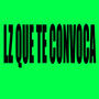 Lz Que Te Convoca (Explicit)