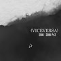 Viceversa 2016 - 2018, Pt. 2