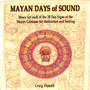 Mayan Days of Sound