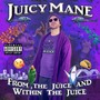 From the Juice and Within the Juice (Explicit)