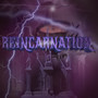 Reincarnation (Explicit)