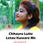 Chhaura Luite Letau Kuware Me