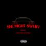 She Might Swurv (Explicit)