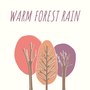 Warm Forest Rain