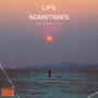 Life Sometimes (feat. KM 11:11) [Explicit]