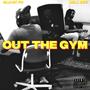 Out The Gym (Explicit)