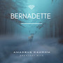 BERNADETTE (Explicit)