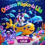 Oceano Mágico da Lila