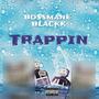 Trappin (Explicit)