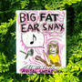 Big Fat Ear Snax (Explicit)