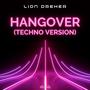 Hangover (Techno Version) [Explicit]