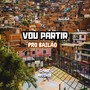 Vou Parti Pro Bailão (Explicit)