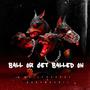 Ball Or Get Balled On (feat. Babymaurii) [Explicit]