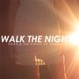 Walk the Night