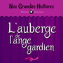 Nos grandes histoires : L'auberge de l'ange gardien