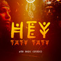 Hey Tati Tati (Versión Afro House Extended)