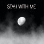 Stay With Me