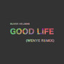 Good Life (Wenye Remix)