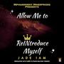 Allow Me to ReINtroduce Myself (Explicit)