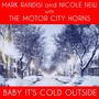 Baby It's Cold Outside (feat. The Motor City Horns)