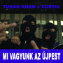 Mi Vagyunk Az Újpest (Explicit)