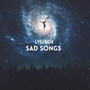 Sad Songs