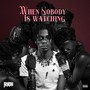 WHEN NOBODY IS WATCHING