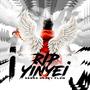 R.I.P Yinyei (Explicit)