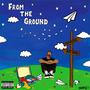 From The Ground (Explicit)