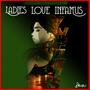 LADIES LUV INFAMUS (Explicit)