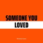 Someone You Loved