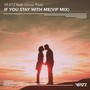 If You Stay With Me (Vip Mix)