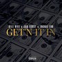 Get'n It In (feat. Jaq Frost & Luchi Lou) [Explicit]